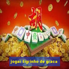 jogar tigrinho de graca